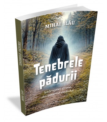 Mihai Ilău - Tenebrele Pădurii